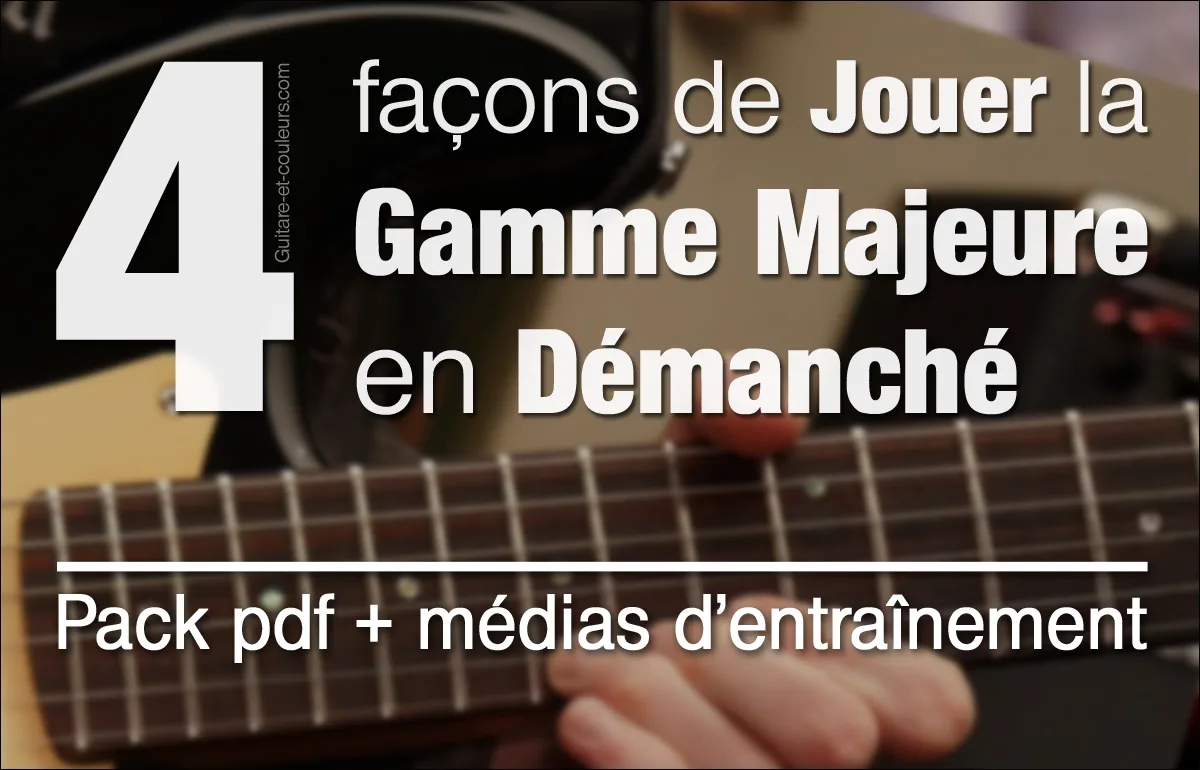 4 façons de jouer la gamme majeure en démanché (Pack PDF + Médias à télécharger gratuitement)