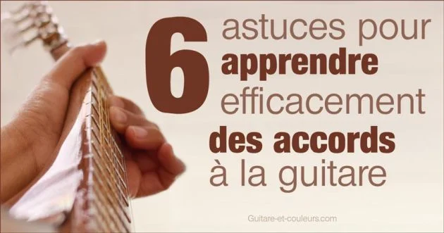 6 astuces pour apprendre efficacement un nouvel accord à la guitare