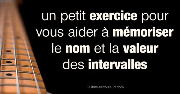 Un petit exercice pour vous aider à mémoriser le nom et la valeur des intervalles