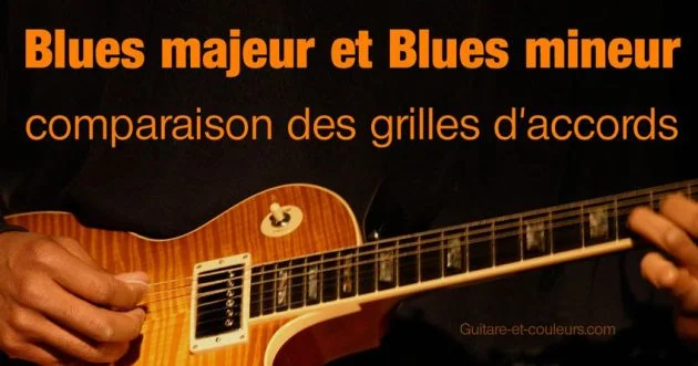 Blues majeur et Blues mineur : comparaison des grilles d’accords