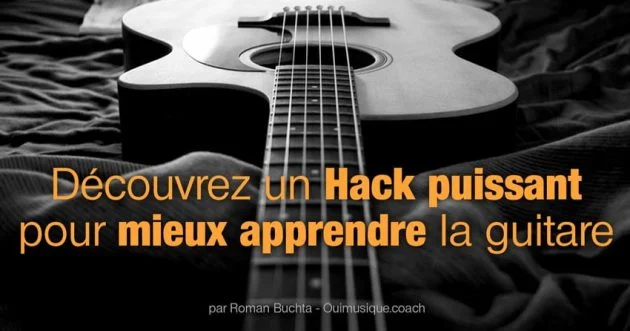 Découvrez un Hack puissant pour mieux apprendre la guitare