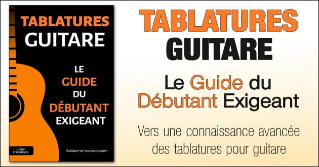 TABLATURES GUITARE. Le Guide du Débutant Exigeant.