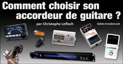Comment choisir son accordeur de guitare ?