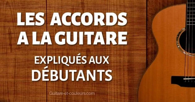 Les ACCORDS à la guitare expliqués aux DÉBUTANTS
