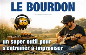 Le bourdon : un super outil pour s'entraîner à improviser à la guitare