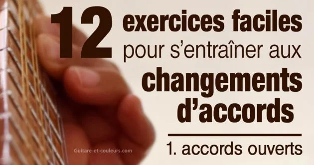 12 exercices faciles pour s’entraîner aux changements d’accords (1. accords ouverts)