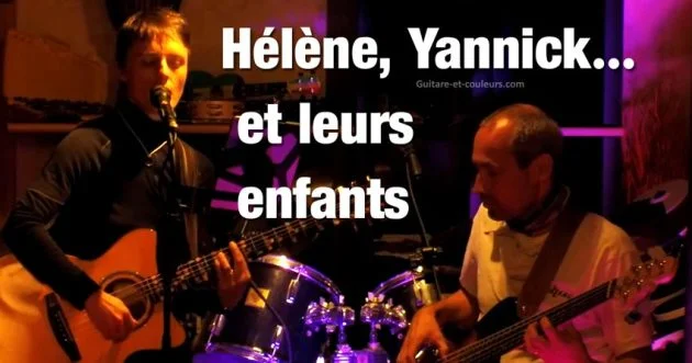 Clin d'œil de Hélène (élève Guitare-et-couleurs), Yannick… et leurs enfants