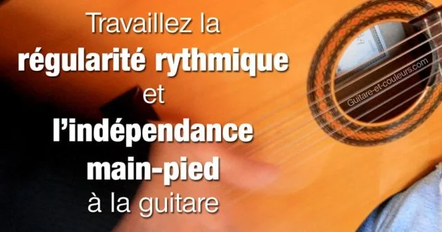Travaillez la régularité rythmique et l’indépendance main-pied à la guitare