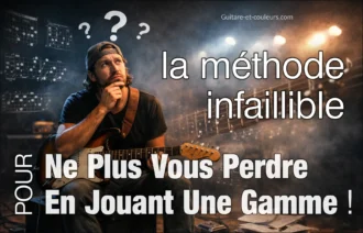 Gammes : ne vous perdez plus en route (méthode infaillible) !