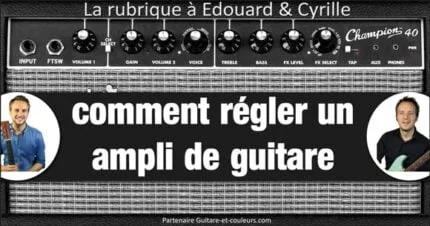 Comment régler un ampli de guitare
