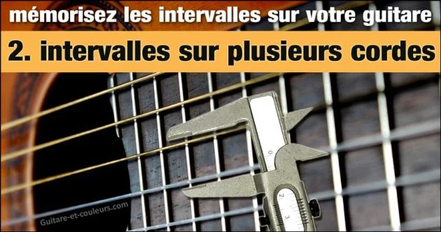 Indispensable : mémorisez les intervalles sur votre guitare (2ème partie : intervalles sur plusieurs cordes)