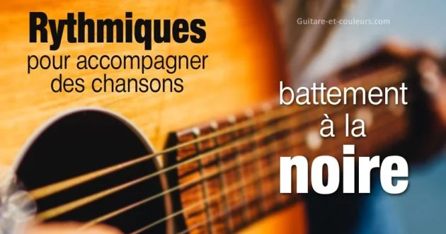 Rythmiques pour accompagner des chansons. Partie 1 : battement "à la noire"