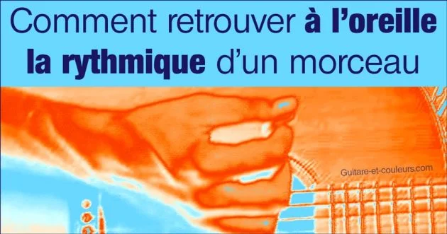 Comment retrouver à l’oreille la rythmique d’un morceau